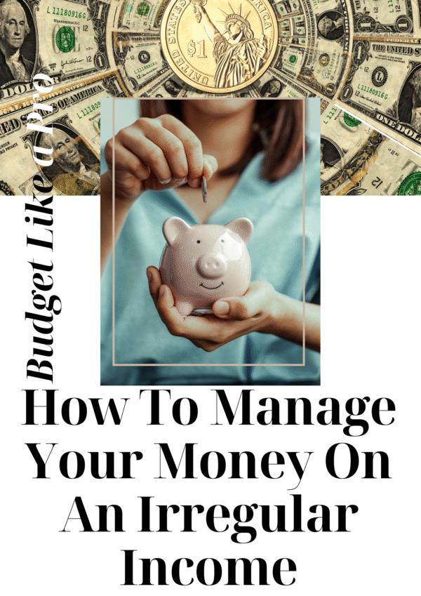 How To Manage Your Money On An Irregular Income.