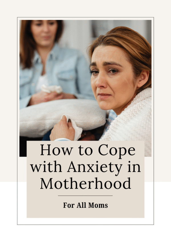 How to Cope with Anxiety in Motherhood.